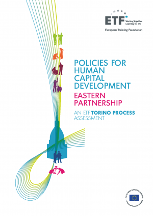 Policies for human capital development: Eastern Europe - An ETF Torino Process Assessment